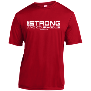 BE STRONG AND COURAGEOUS- Joshua 1:9 Performance Shirt